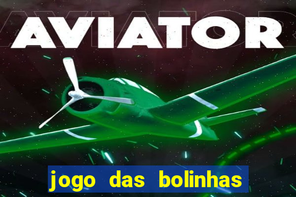 jogo das bolinhas que ganha dinheiro